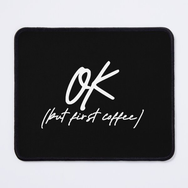 Item preview, OK but first coffee I (white) designed and sold by didijuca.