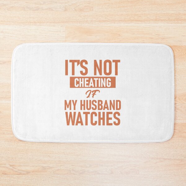 Item preview, It's not cheating if my husband is watches v designed and sold by Stag's PK.
