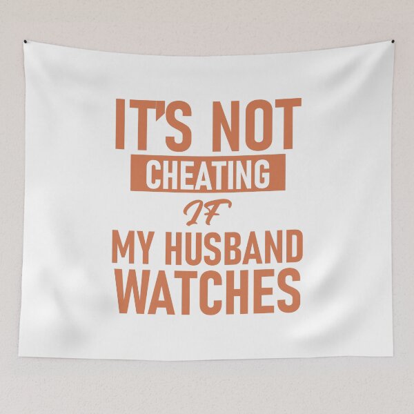 Item preview, It's not cheating if my husband is watches v designed and sold by Stag's PK.