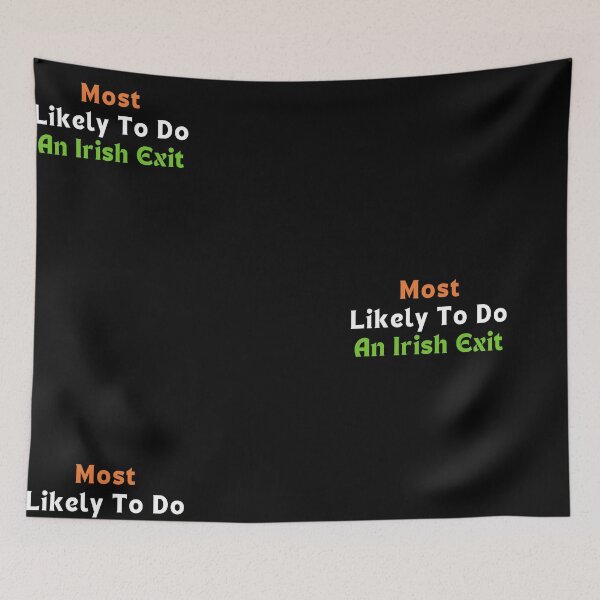 Item preview, Most Likely To Do An Irish Exit Essential T-Shirt designed and sold by StoreSB.