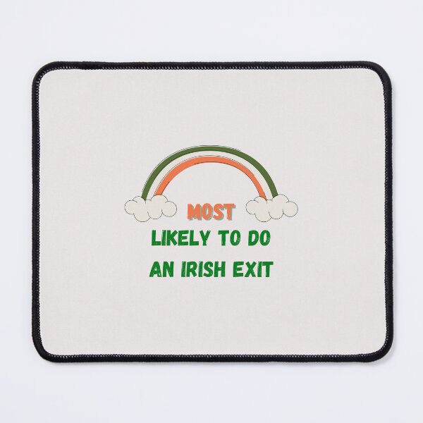 Item preview, Most Likely To Do An Irish Exit Essential T-Shirt designed and sold by StoreSB.