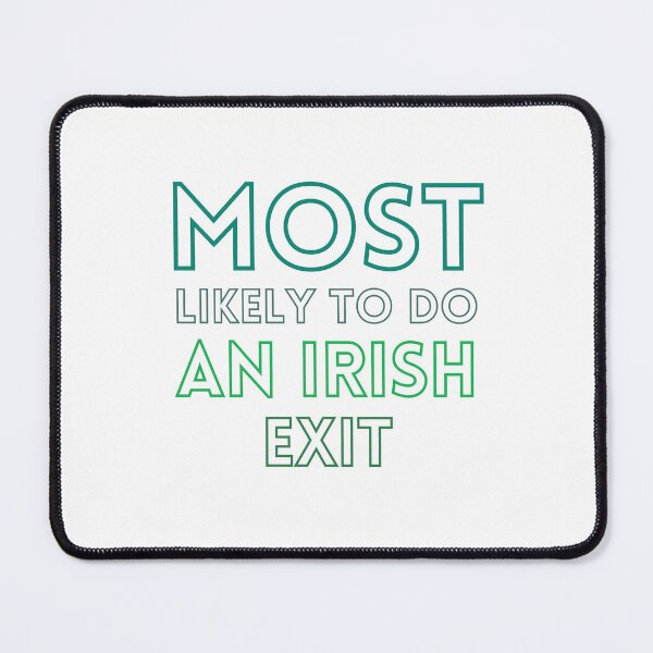 Item preview, Most Likely To Do An Irish Exit Essential T-Shirt designed and sold by StoreSB.