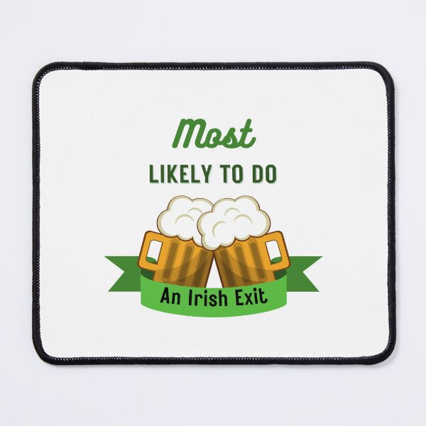 Item preview, Most Likely To Do An Irish Exit Essential T-Shirt designed and sold by StoreSB.
