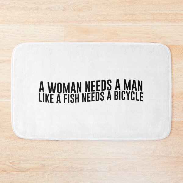 Item preview, A woman needs a man like a fish needs a bicycle (black) designed and sold by didijuca.