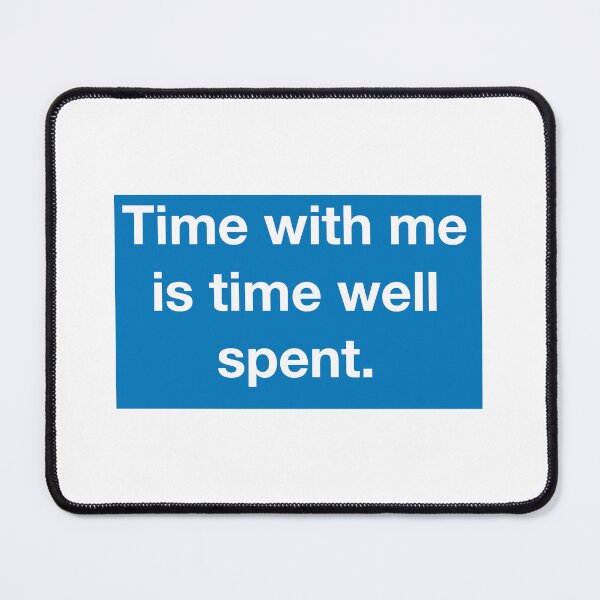 Item preview, time with me is time well spent designed and sold by bellascar5.