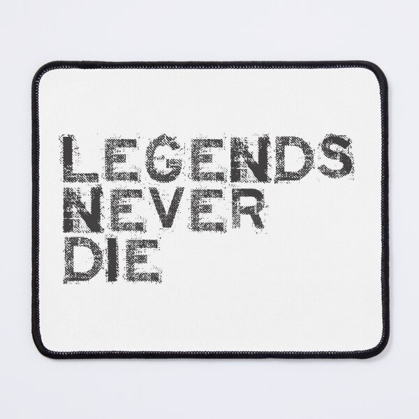 Item preview, LEGENDS NEVER DIE SLOGAN designed and sold by GracePrintShop.