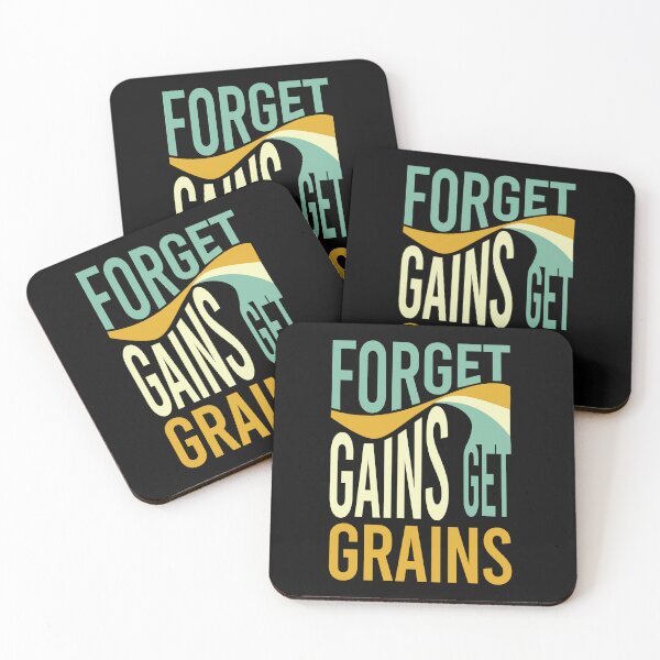 Item preview, Farming Saying Forget Gains Get Grains designed and sold by whyitsme.