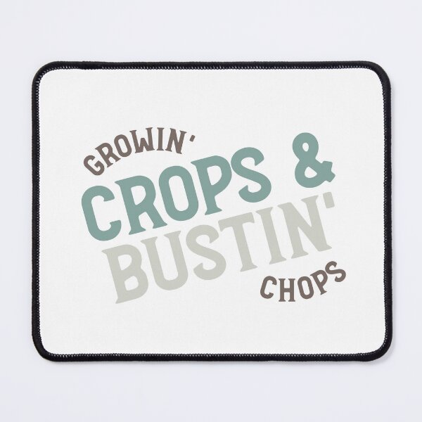 Item preview, Farming Quote Growin Crops & Bustin Chops designed and sold by whyitsme.