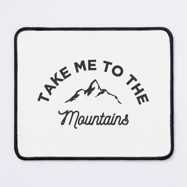Item preview, TAKE ME TO THE MOUNTAINS designed and sold by SticerOcean.