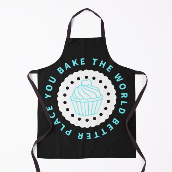 Item preview, YOU BAKE THE WORLD BETTER PLACE designed and sold by Moronova ⭐⭐⭐⭐⭐.