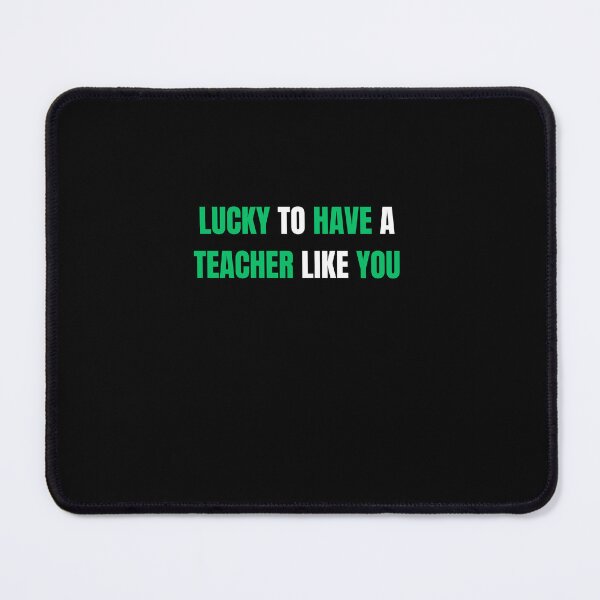 Item preview, Lucky to have a teacher like you, designed and sold by DareDreams.