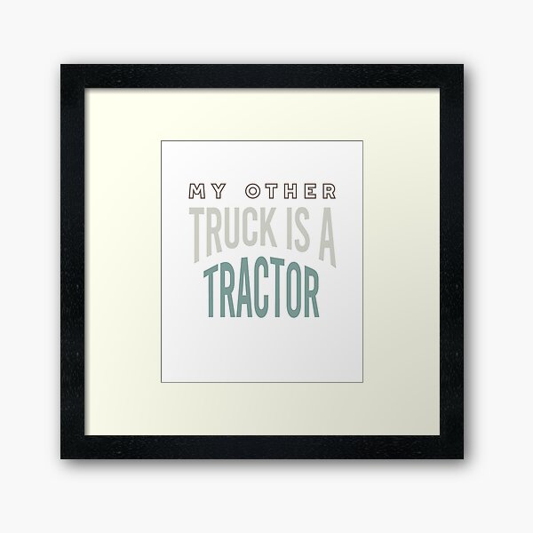Item preview, Farming My Other Truck is a Tractor designed and sold by whyitsme.