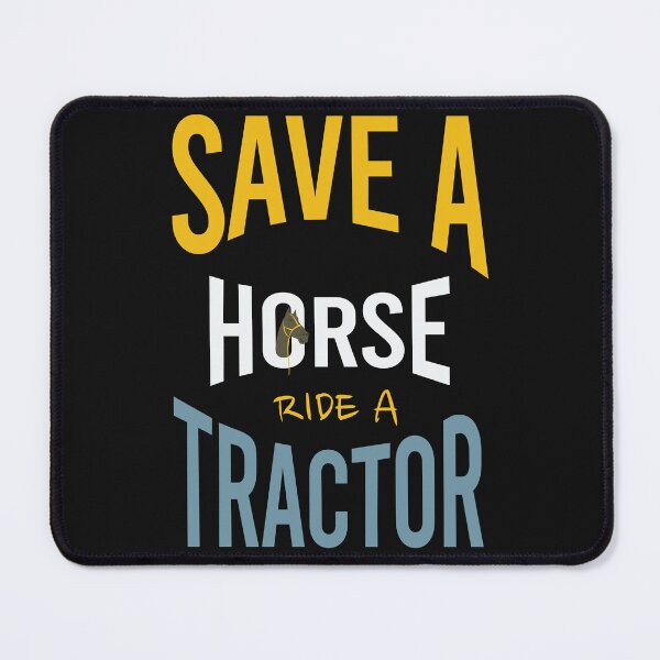 Item preview, Funny Farming Save a Horse Ride a Tractor designed and sold by whyitsme.