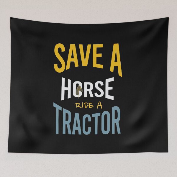 Item preview, Funny Farming Save a Horse Ride a Tractor designed and sold by whyitsme.
