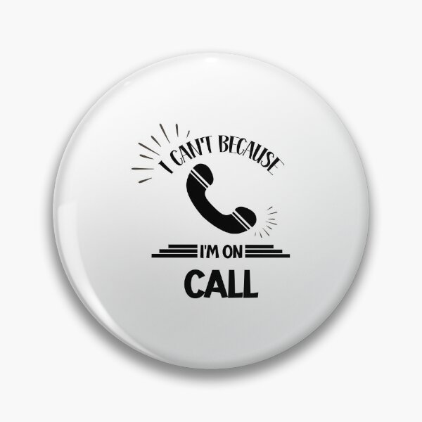 Item preview, I Can't Because I'm on Call designed and sold by storefoxmix.