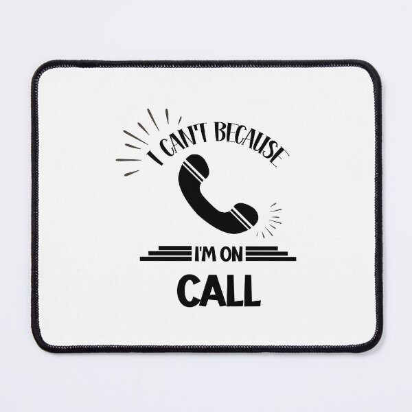 Item preview, I Can't Because I'm on Call designed and sold by storefoxmix.