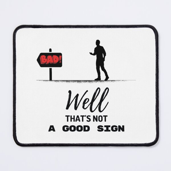 Item preview, Well that's not a good sign Classic T-Shirt designed and sold by StoreSB.
