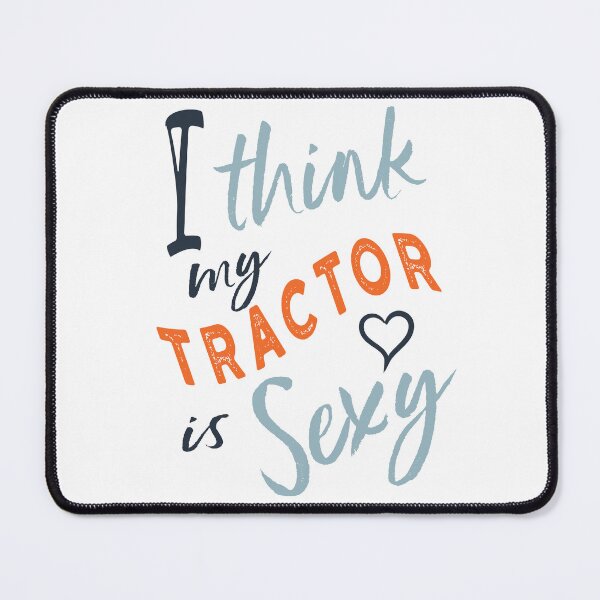 Item preview, Funny Farming I Think My Tractor is Sexy designed and sold by whyitsme.