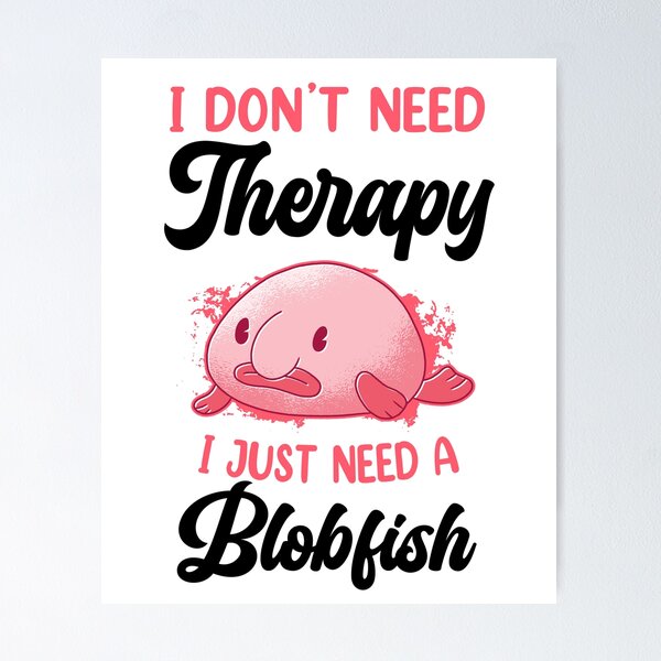 Blob Fish Poster for Sale by SillyFun