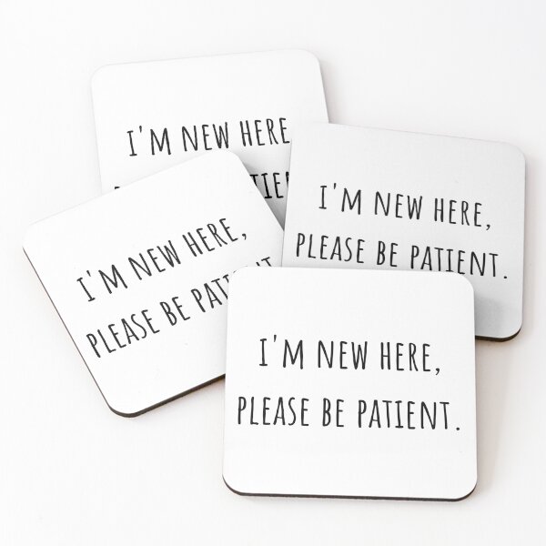Item preview, I'm New Here, Please Be Patient Funny Cute  designed and sold by CuteLovelyDesigns.