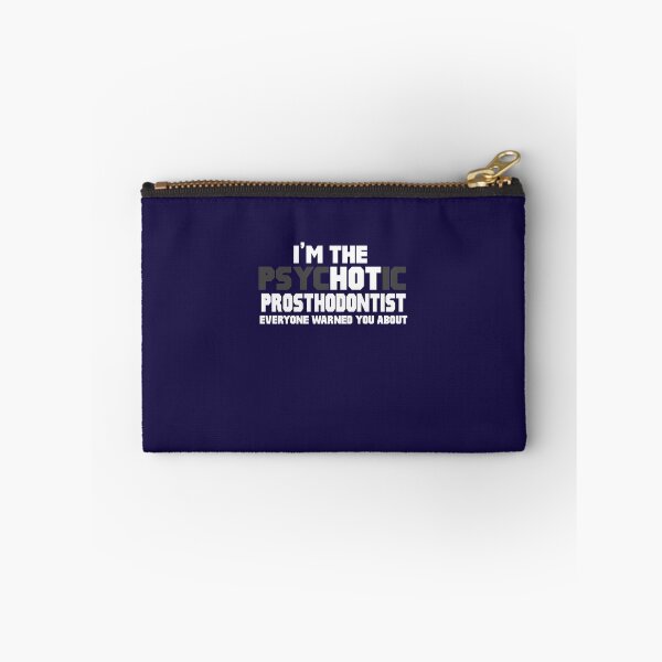 Item preview, I'm The Psychotic (Hot) Prosthodontist designed and sold by AlwaysAwesome.