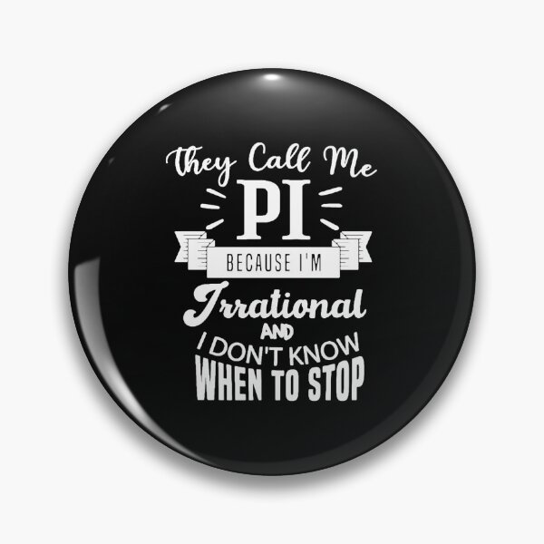 Item preview, They Call Me Pi Because I'm Irrational | Pi Teacher designed and sold by EliteSayings.