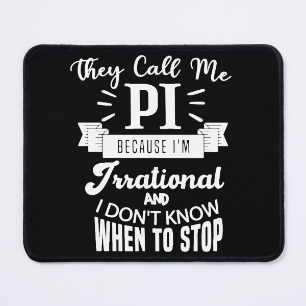 Item preview, They Call Me Pi Because I'm Irrational | Pi Teacher designed and sold by EliteSayings.