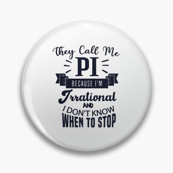 Item preview, They Call Me Pi Because I'm Irrational | Pi Teacher designed and sold by EliteSayings.