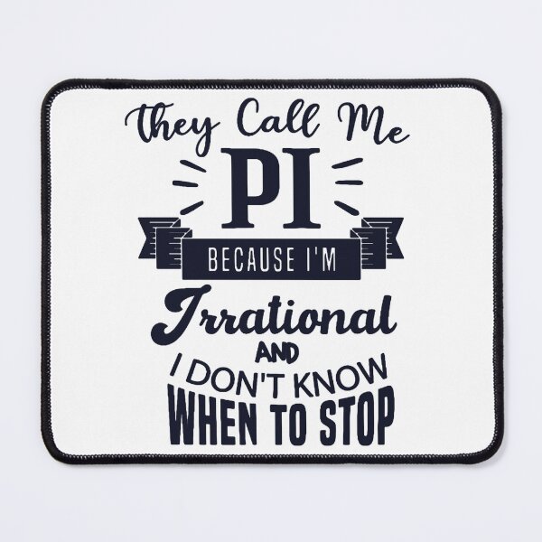 Item preview, They Call Me Pi Because I'm Irrational | Pi Teacher designed and sold by EliteSayings.