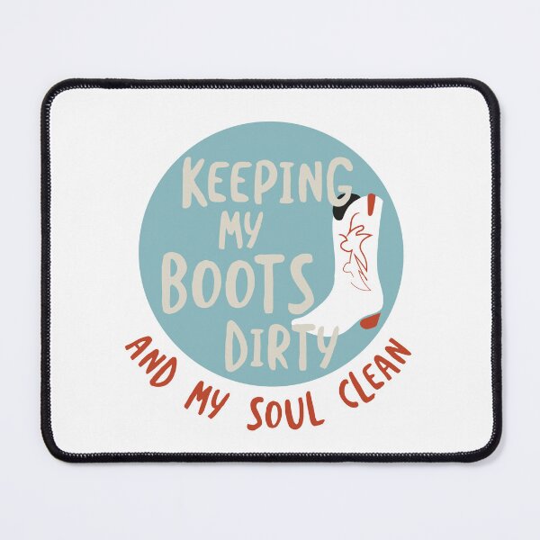 Item preview, Farming Keeping My Boots Dirty and My Soul Clean designed and sold by whyitsme.