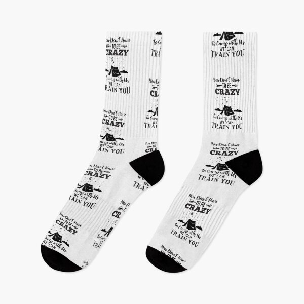 Item preview, YOU DON'T HAVE TO BE CRAZY TO CAMP WITH US WE CAN TRAIN YOU designed and sold by SticerOcean.
