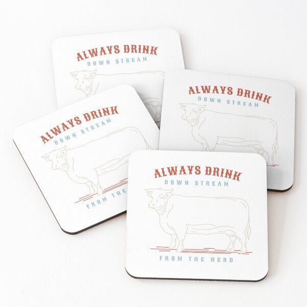 Item preview, Rancher Humor Always Drink Downstream from the Herd designed and sold by whyitsme.