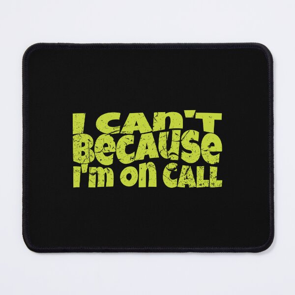 Item preview, I Can't Because I'm on Call designed and sold by storefoxmix.