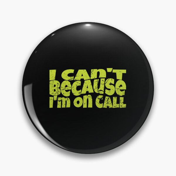 Item preview, I Can't Because I'm on Call designed and sold by storefoxmix.