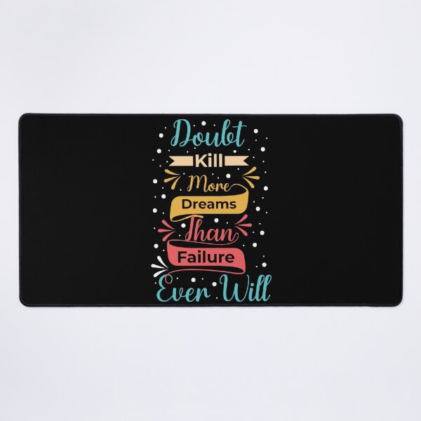 Item preview, Doubt kill more dreams than failure ever will designed and sold by Best-Designers.