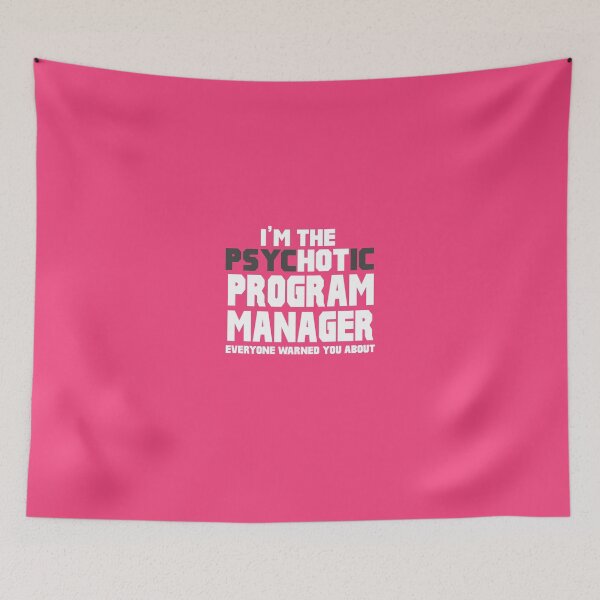 Item preview, I'm The Psychotic (Hot) Program Manager designed and sold by AlwaysAwesome.