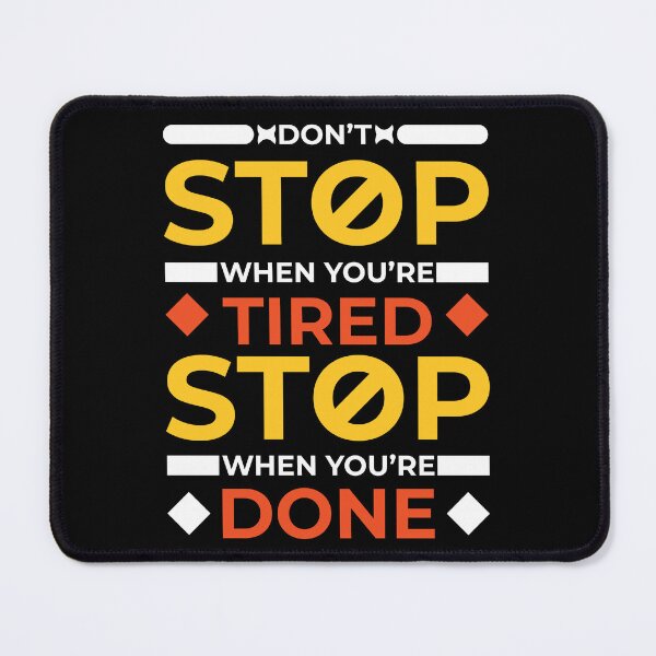 Item preview, Don't stop when you're tired stop when you're done designed and sold by Best-Designers.