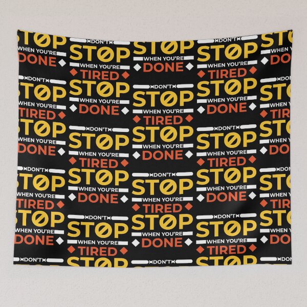 Item preview, Don't stop when you're tired stop when you're done designed and sold by Best-Designers.