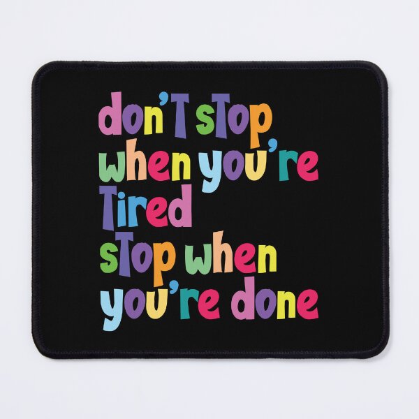 Item preview, Don't stop when you're tired stop when you're done designed and sold by Best-Designers.