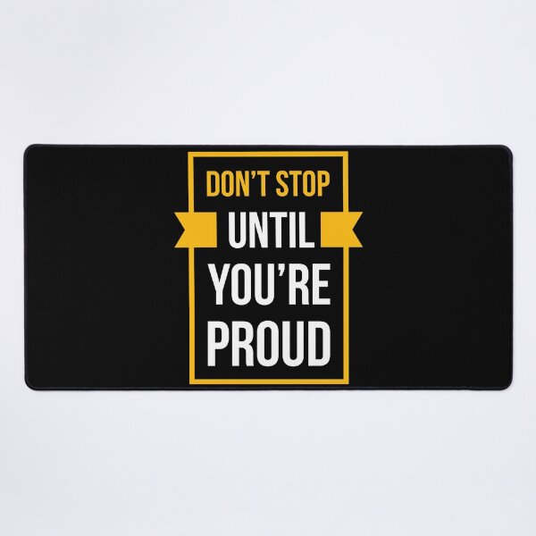 Item preview, Don't stop until you are proud designed and sold by Best-Designers.