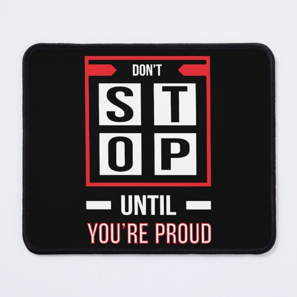 Item preview, Don't stop until you are proud designed and sold by Best-Designers.