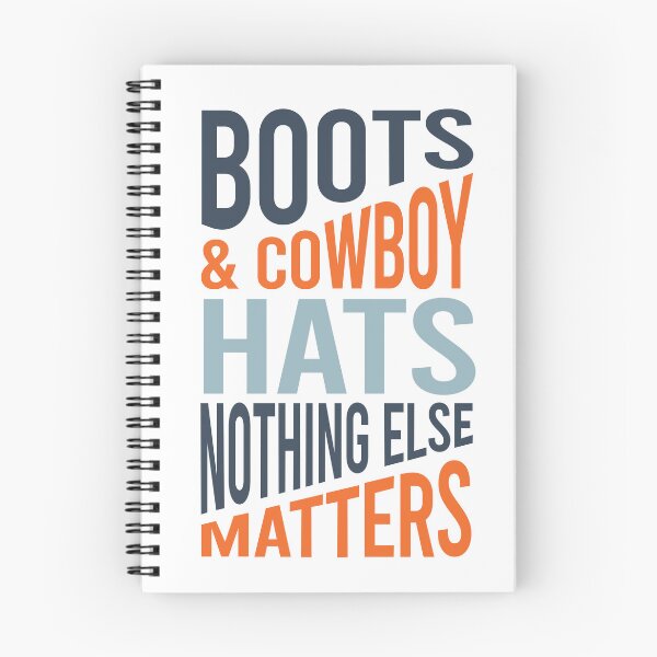 Item preview, Boots & Cowboy Hats Nothing Else Matters designed and sold by whyitsme.