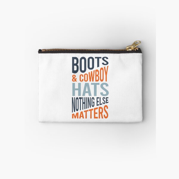Item preview, Boots & Cowboy Hats Nothing Else Matters designed and sold by whyitsme.