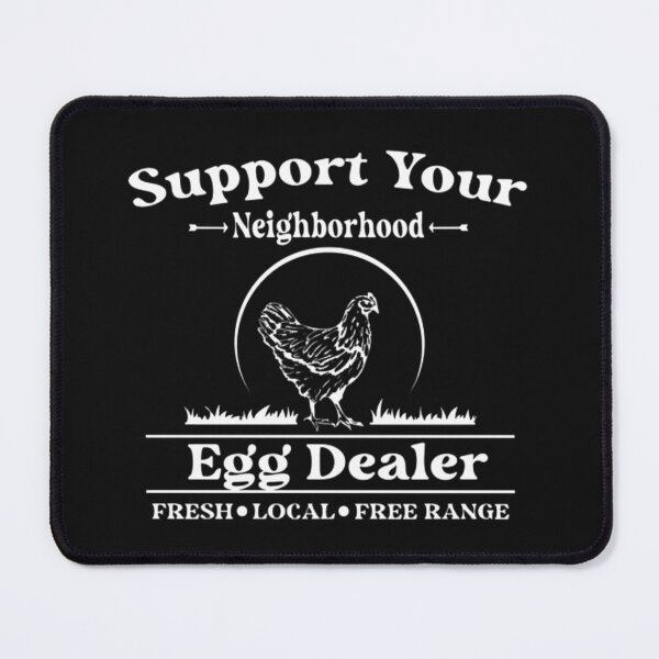 Item preview, support your local egg dealers designed and sold by EliteSayings.