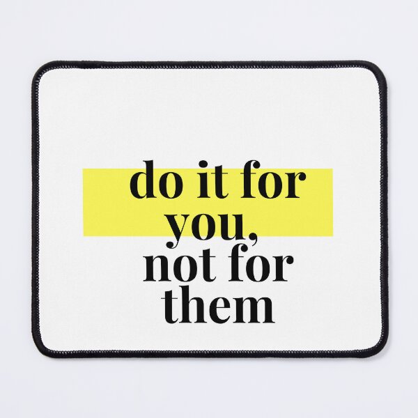 Item preview, Do it for you, not for them designed and sold by MeriStore1.