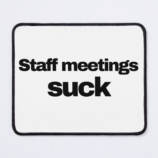 Item preview, Staff Meetings Such Funny Novelty designed and sold by HatzicTshirts.