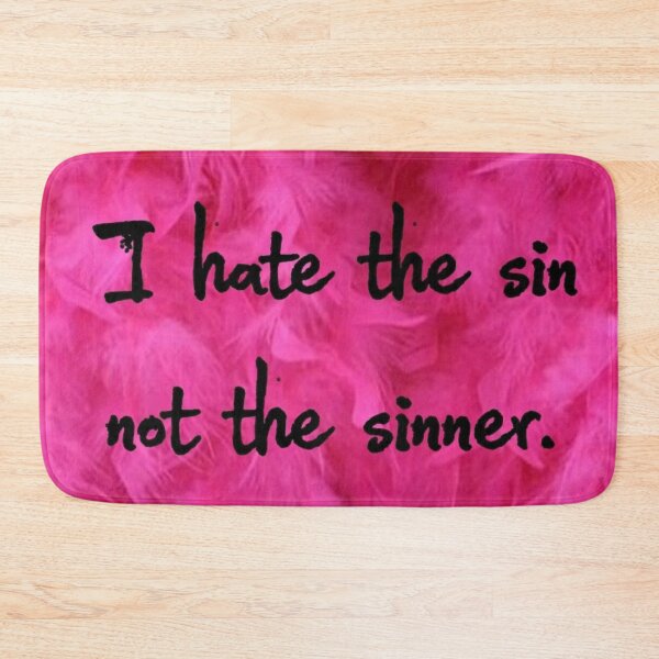 Item preview, Quote - I hate the sin, not the sinner designed and sold by Marija Barisic.