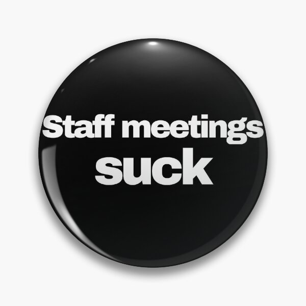 Item preview, Staff Meetings Such Funny Novelty designed and sold by HatzicTshirts.