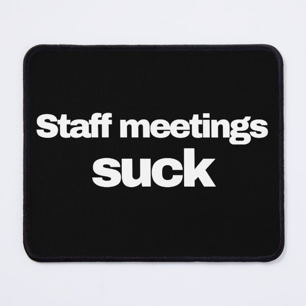 Item preview, Staff Meetings Such Funny Novelty designed and sold by HatzicTshirts.