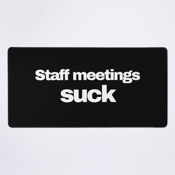 Item preview, Staff Meetings Such Funny Novelty designed and sold by HatzicTshirts.